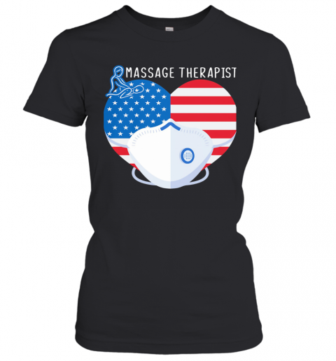 Love Massage Therapist Heart American Flag Mask Covid 19 T-Shirt Classic Women's T-shirt