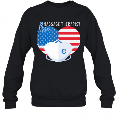 Love Massage Therapist Heart American Flag Mask Covid 19 T-Shirt Unisex Sweatshirt