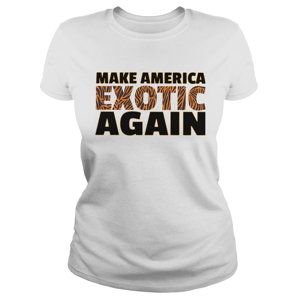 Make America Exotic Again Classic Ladies