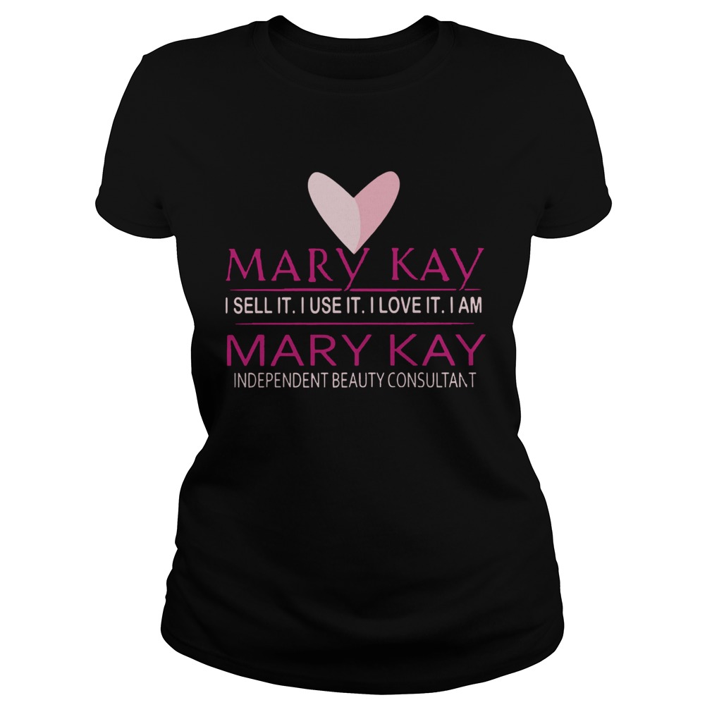 Mary Kay I Sell It I Use It I Love It I Am Mary Kay Classic Ladies