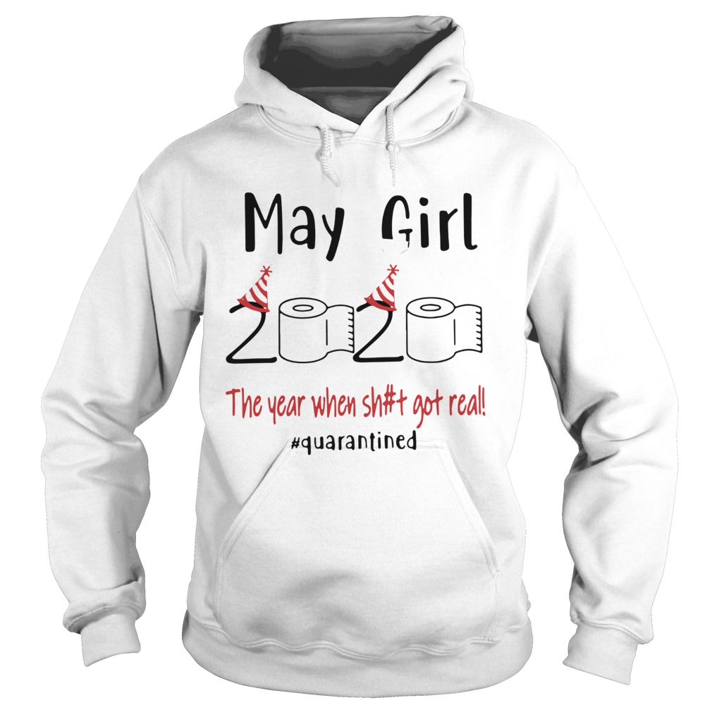 Maygirl 2020 The Year When Shit Got Real quarantined Hoodie