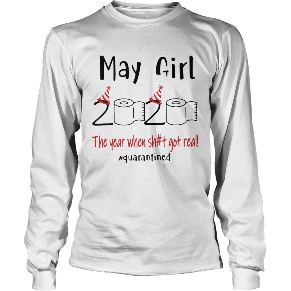Maygirl 2020 The Year When Shit Got Real quarantined Long Sleeve