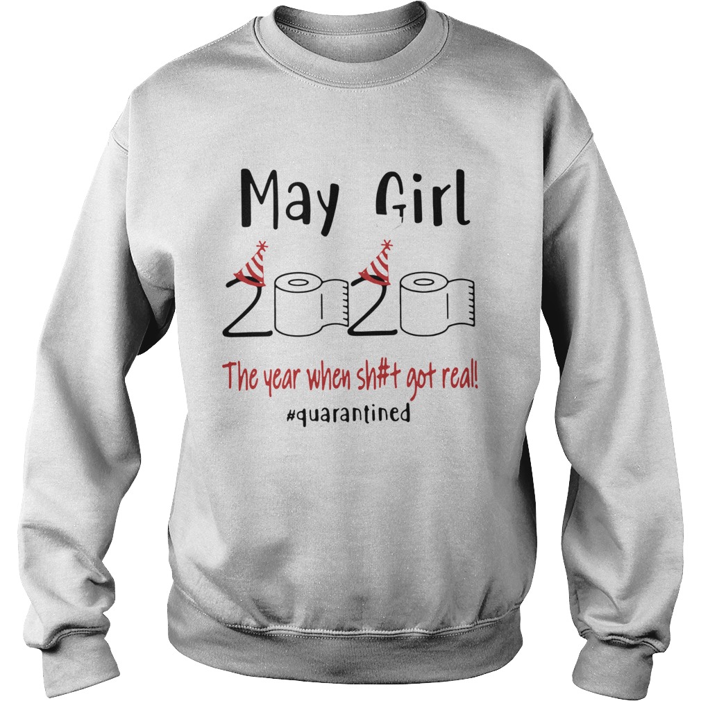 Maygirl 2020 The Year When Shit Got Real quarantined Sweatshirt