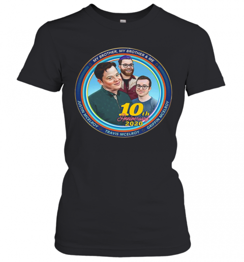 Mbmbam My Brother My Brother And Me Mcelroy 10Th Anniversary T-Shirt Classic Women's T-shirt