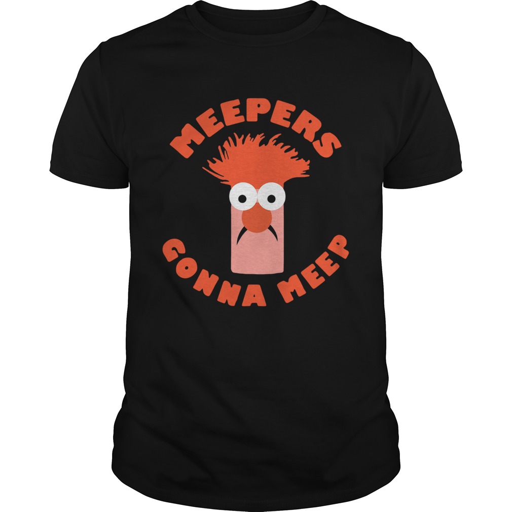 Meepers Gonna Meep shirt