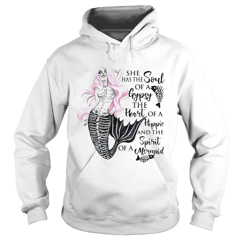 Mermaid She Has The Soul Of A Gypsy The Heart Of A Hippie And The Spirit If Hoodie