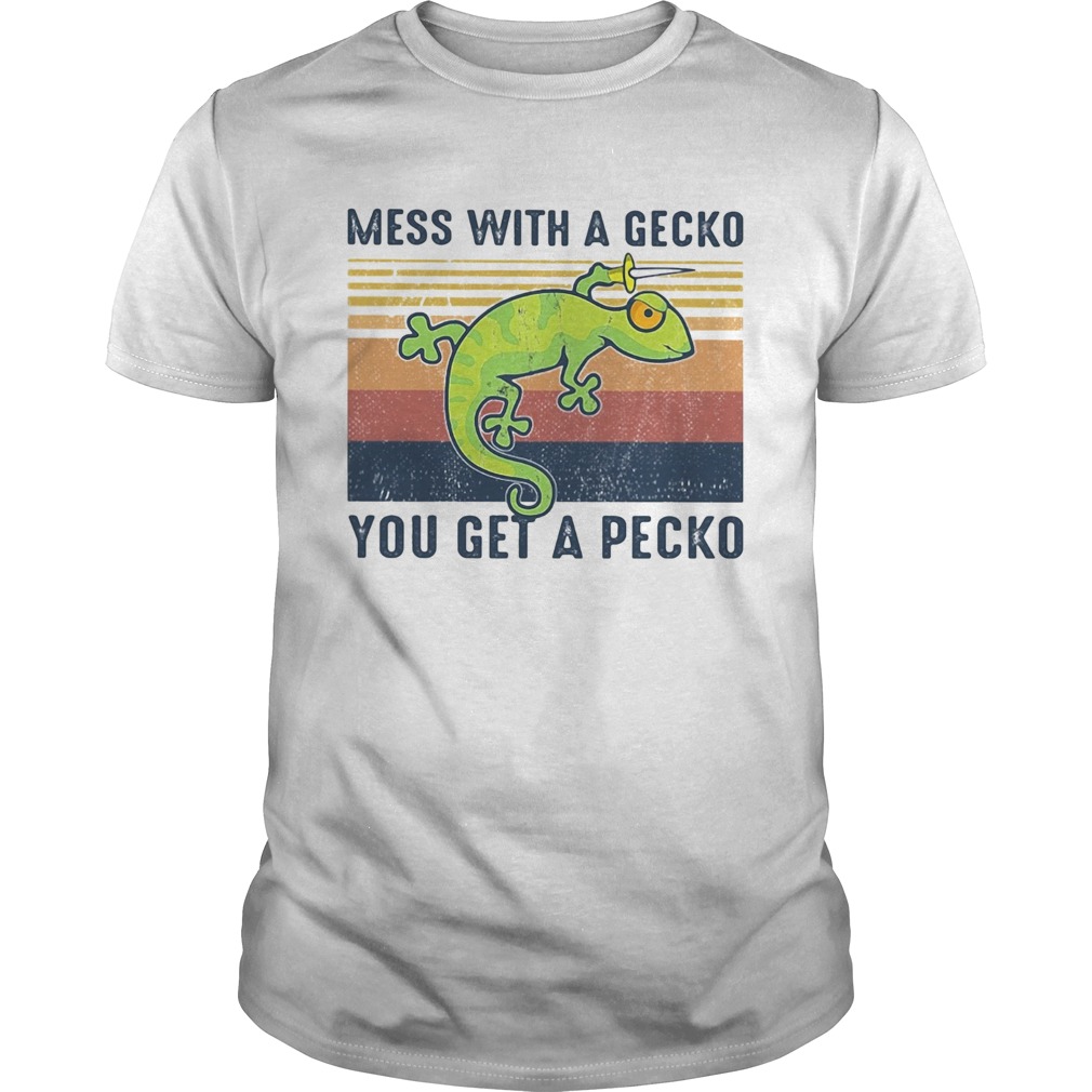 Mess with a gecko you get a pecko vintage shirt