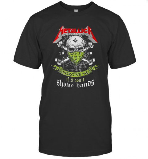 Metallica Skull Forgive Me If I Don'T Shake Hands T-Shirt