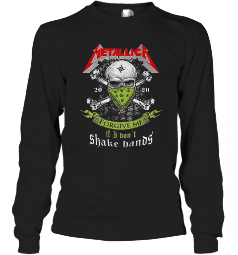 Metallica Skull Forgive Me If I Don'T Shake Hands T-Shirt Long Sleeved T-shirt 