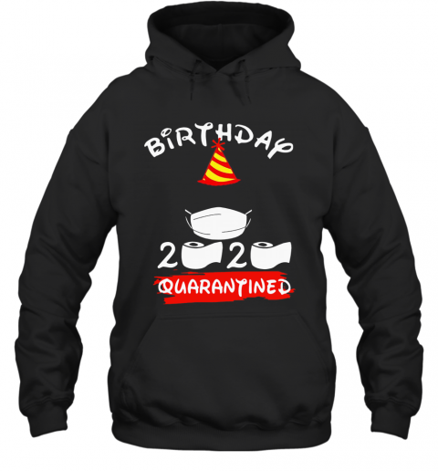 Mickey Mouse Birthday 2020 Quarantine T-Shirt Unisex Hoodie