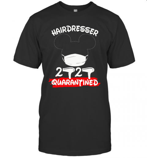 Mickey Mouse Hairdresser 2020 Quarantine T-Shirt