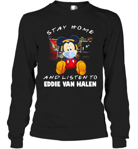 Mickey Mouse Stay Home And Listen To Eddie Van Halen T-Shirt Long Sleeved T-shirt 