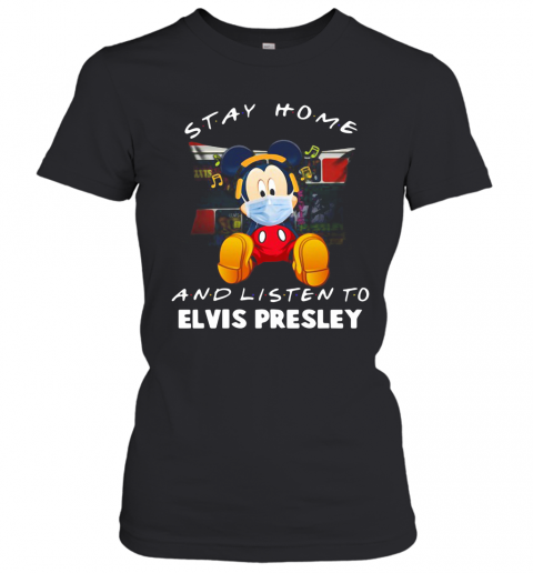 Mickey Mouse Stay Home And Listen To Elvis Presley T-Shirt Classic Women's T-shirt