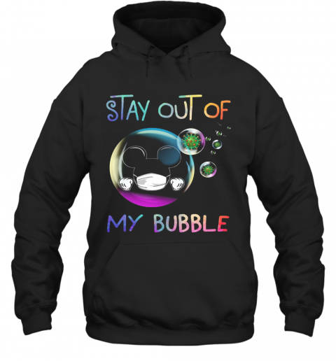 Mickey Mouse Wear Mask Stay Out Of My Bubble Coronavirus T-Shirt Unisex Hoodie