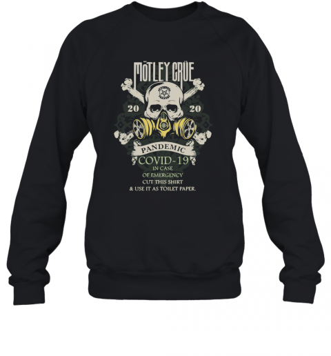 Motley Crue 2020 Pandemic Covid 19 T-Shirt Unisex Sweatshirt