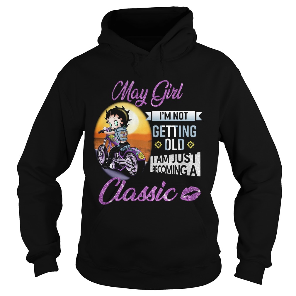 Motorbike may girl Im not getting old I am just becoming a classic lips Hoodie