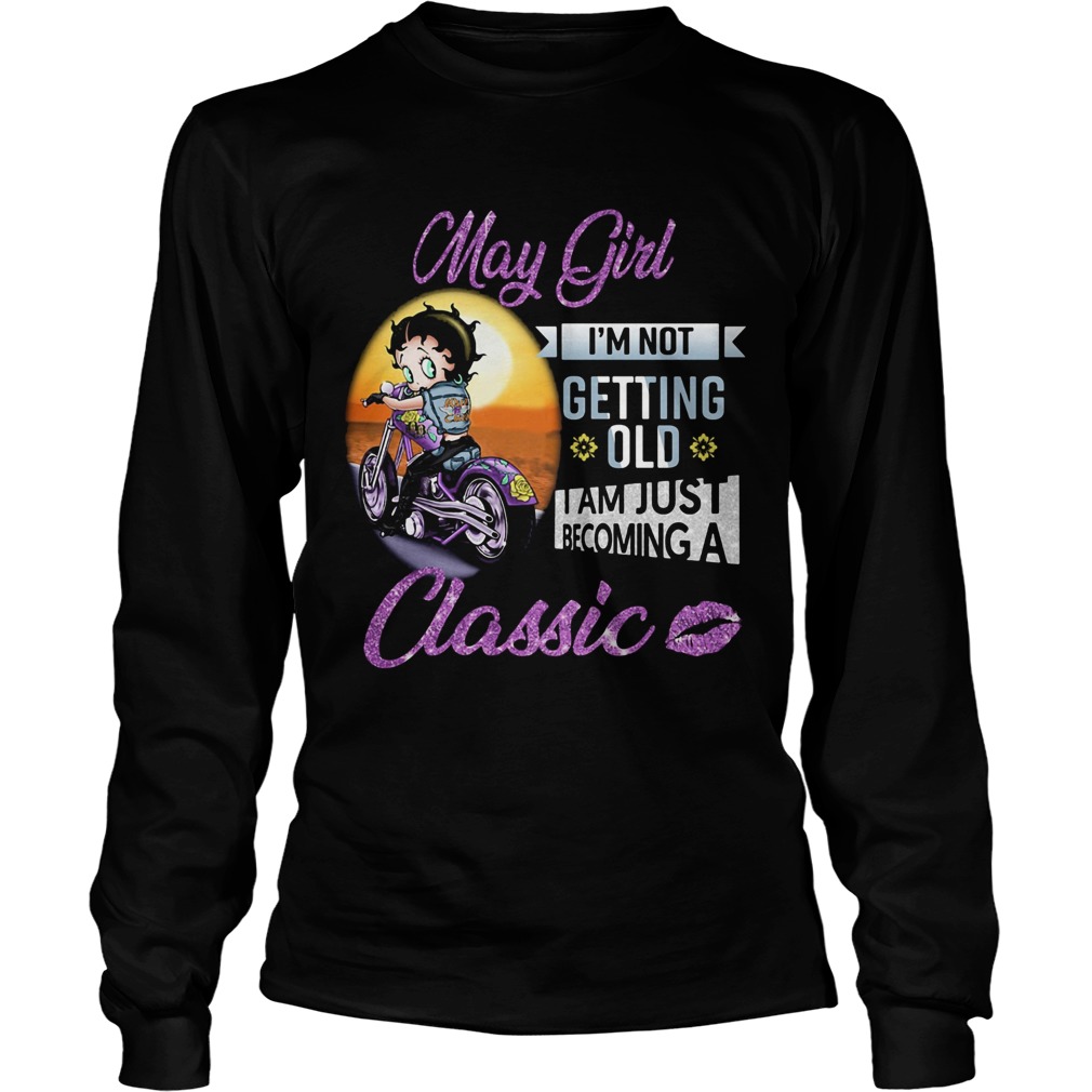 Motorbike may girl Im not getting old I am just becoming a classic lips Long Sleeve