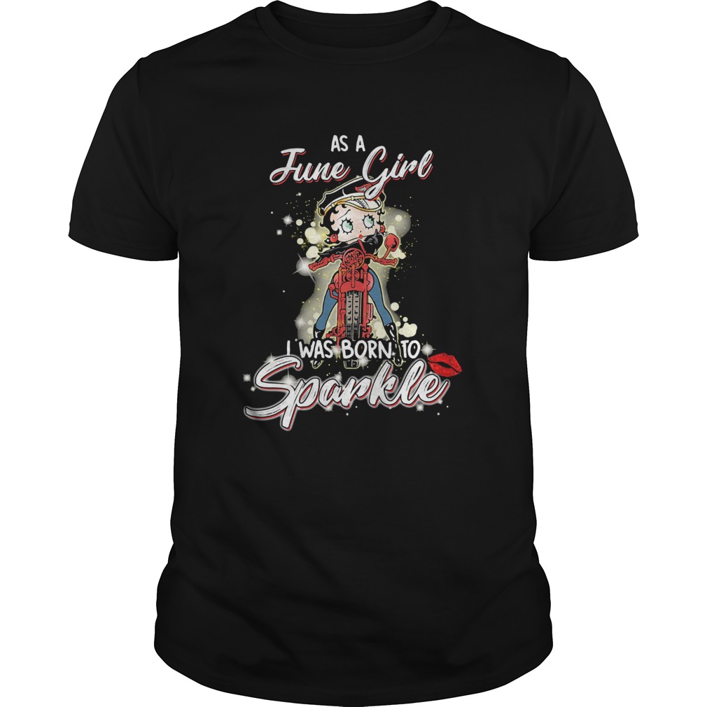 Motorcycle as a june girl i was born to sparkle shirt
