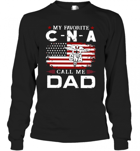 My Favorite CNA Call Me Dad American Flag T-Shirt Long Sleeved T-shirt 