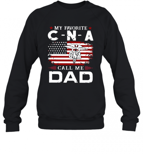 My Favorite CNA Call Me Dad American Flag T-Shirt Unisex Sweatshirt