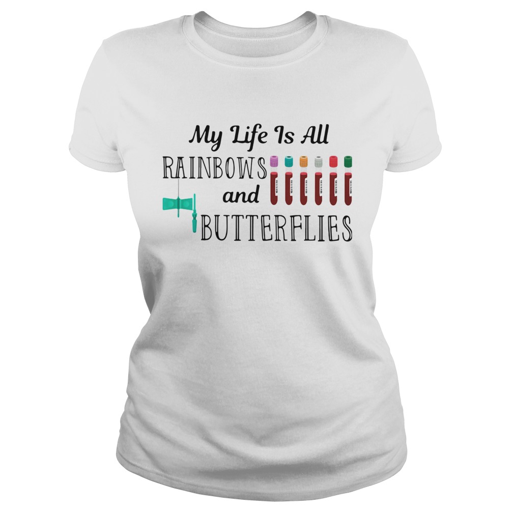 My Life Is All Rainbows And Butterflies Classic Ladies
