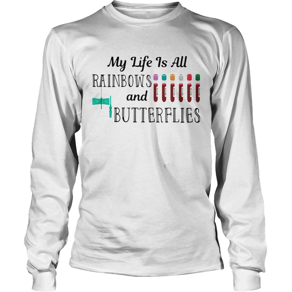 My Life Is All Rainbows And Butterflies Long Sleeve