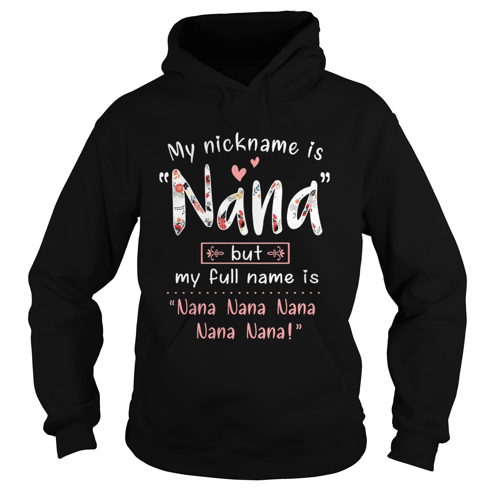My Nickname Is Nana But My Full Name Is Nana Nana Nana Hoodie