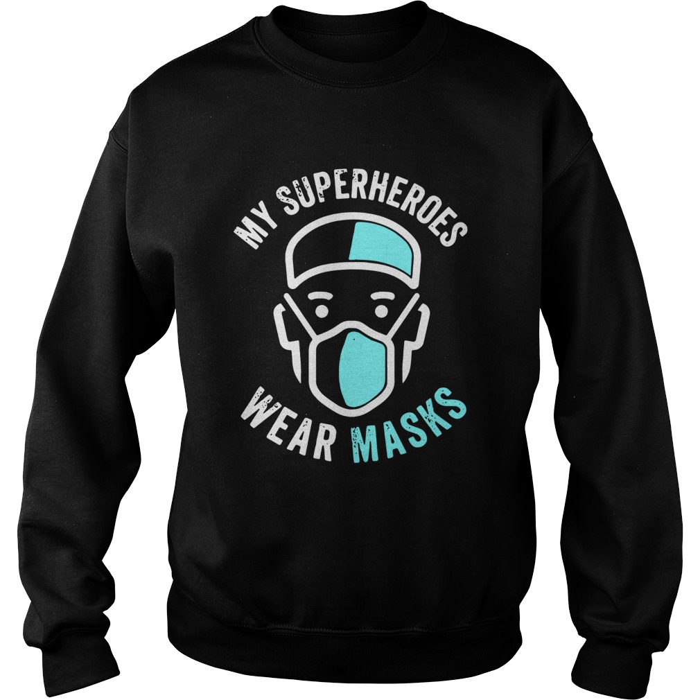 My Superheroes Wear Masks Sweatshirt