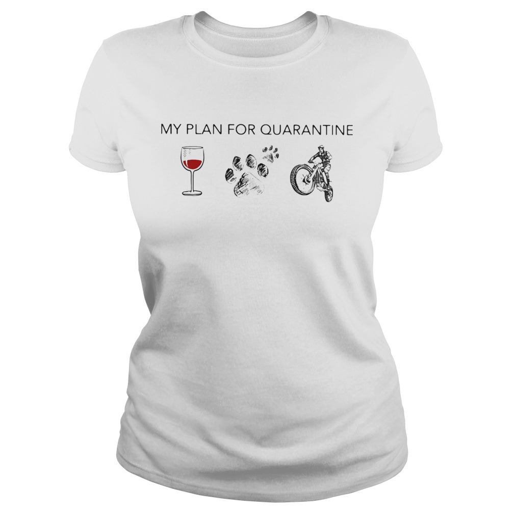 My plan for quarantine wine paw and Motocross Classic Ladies