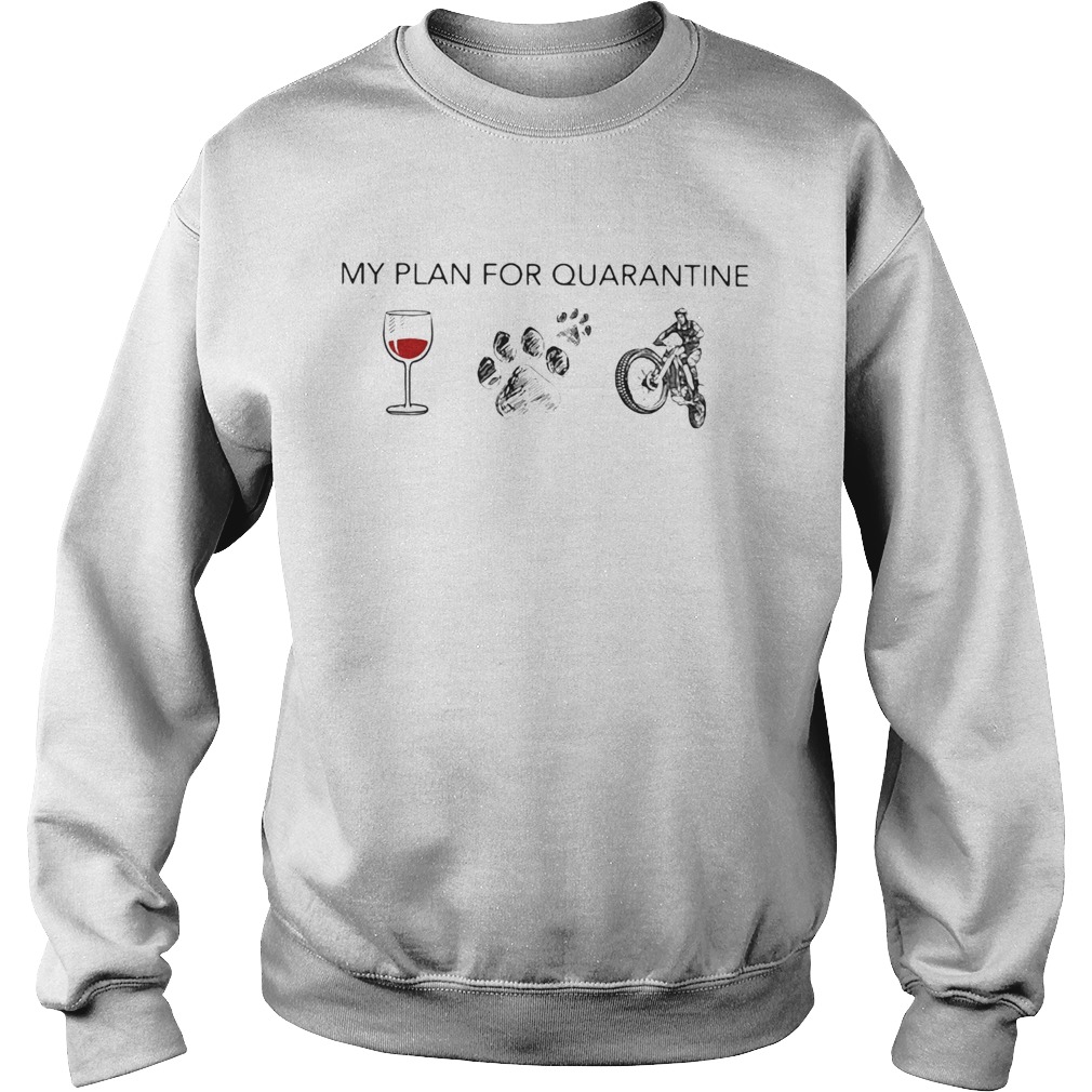 My plan for quarantine wine paw and Motocross Sweatshirt