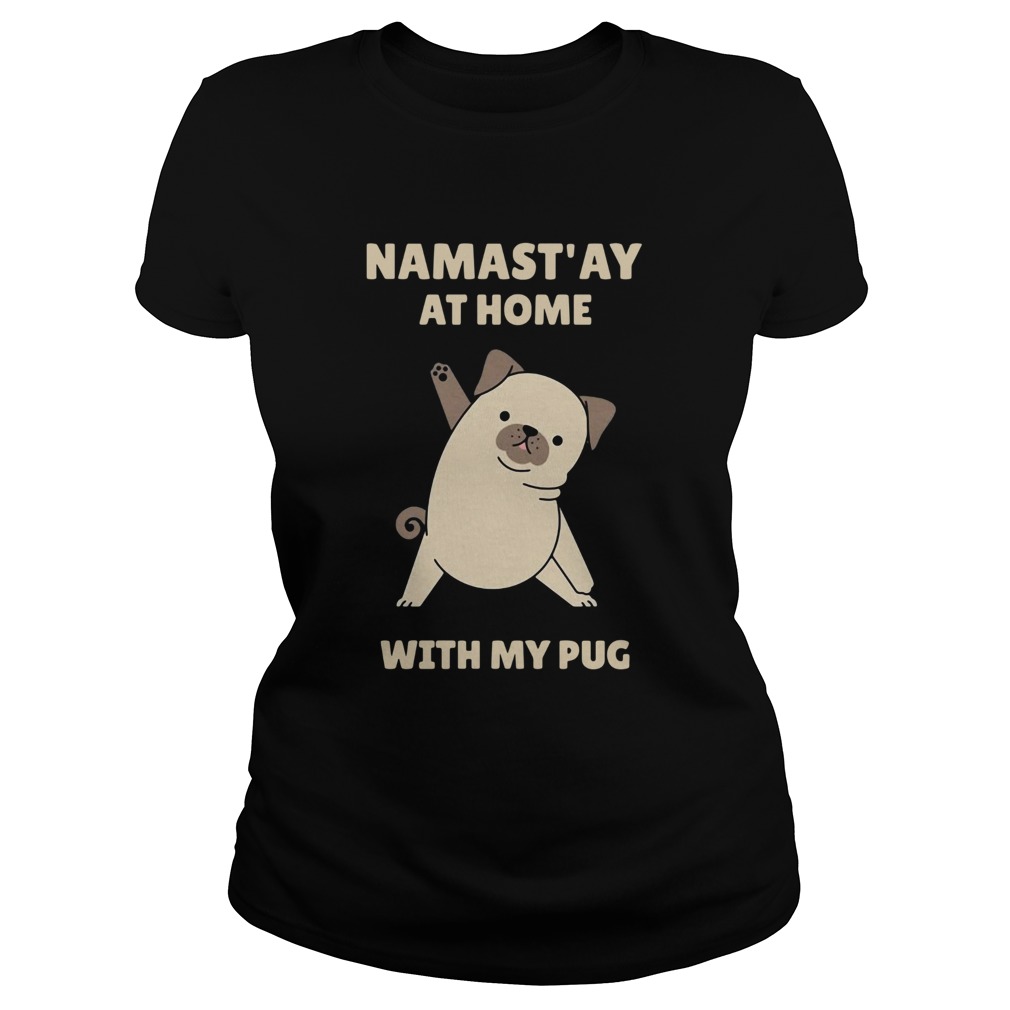 Namastay at home with my pug Classic Ladies