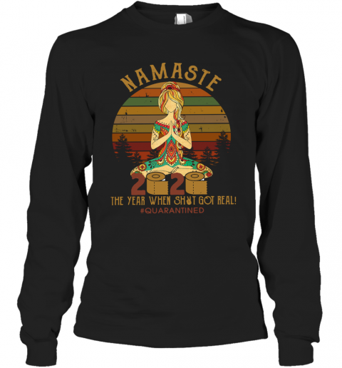 Namaste 2020 The Year When Shit Got Real Quarantined Vintage T-Shirt Long Sleeved T-shirt 