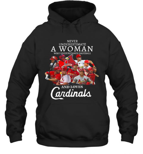 Never Underestimate A Woman Who Understands Baseball And Loves Cardinals T-Shirt Unisex Hoodie