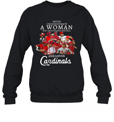 Never Underestimate A Woman Who Understands Baseball And Loves Cardinals T-Shirt Unisex Sweatshirt