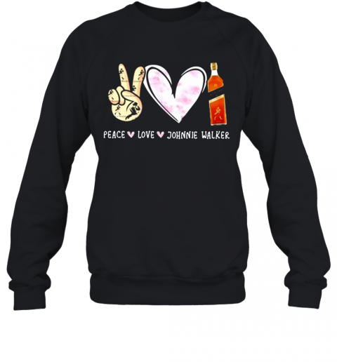 Nice Peace Love Johnnie Walker T-Shirt Unisex Sweatshirt