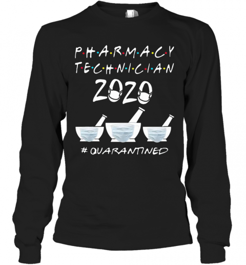 Nice Pharmacy Technician 2020 Mask Quarantined Covid 19 T-Shirt Long Sleeved T-shirt 