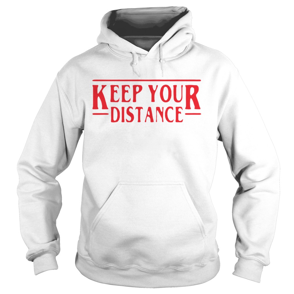 Nice Stranger Things Keep Your Distance COVID 19 Hoodie