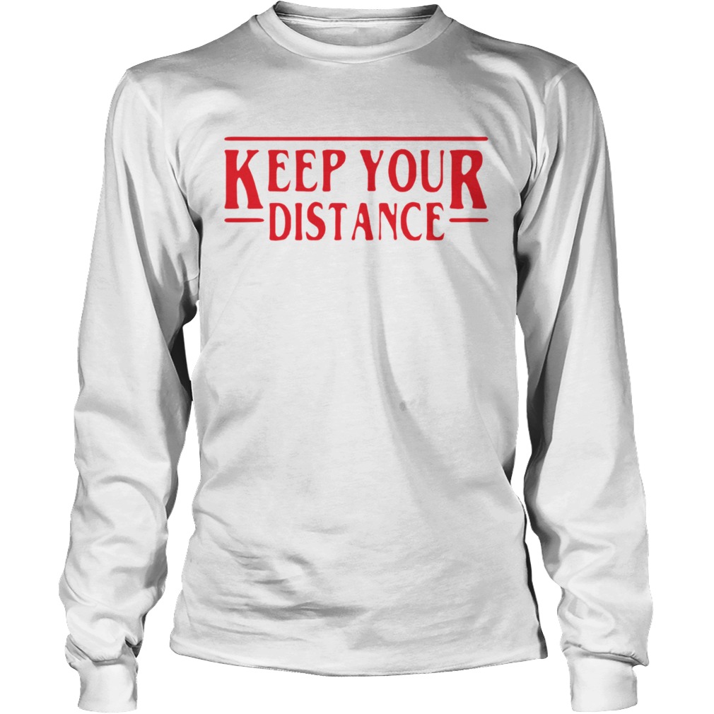 Nice Stranger Things Keep Your Distance COVID 19 Long Sleeve