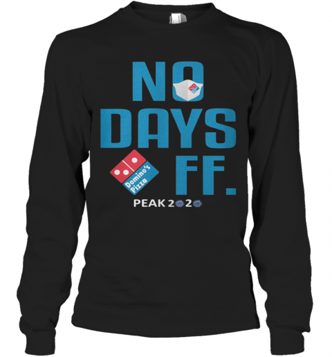 No Days Off Domino'S Pizza Mask Peak 2020 Covid 19 T-Shirt Long Sleeved T-shirt 