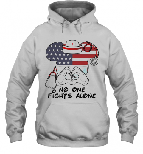 No One Fights Alone Mickey Nurse American Flag T-Shirt Unisex Hoodie