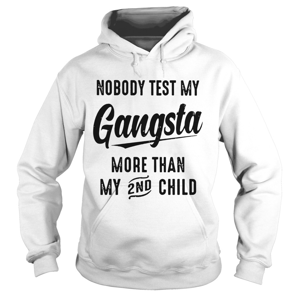 Nobody Test My Gangstar 2nd Hoodie