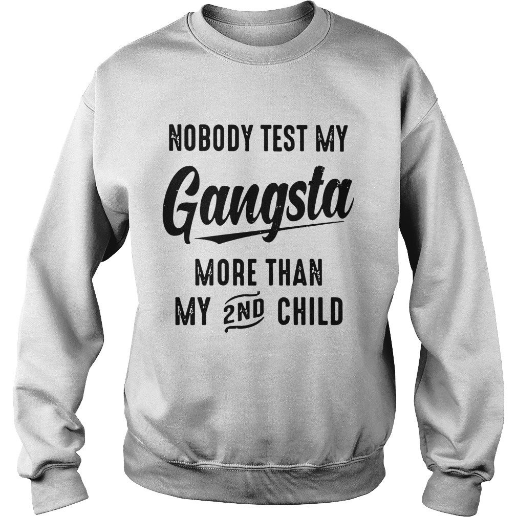 Nobody Test My Gangstar 2nd Sweatshirt