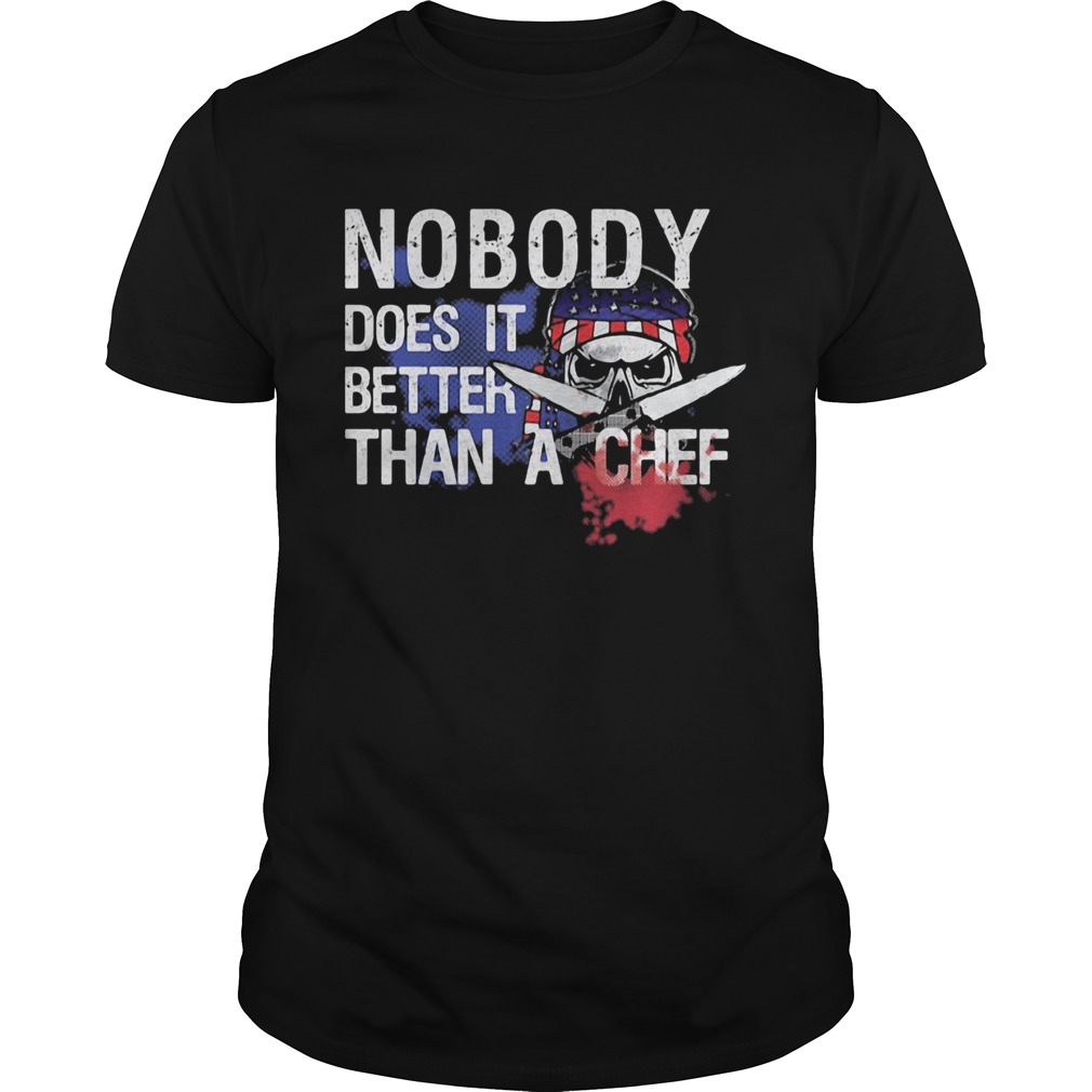 Nobody does it better than a chef skull American flag veteran shirt