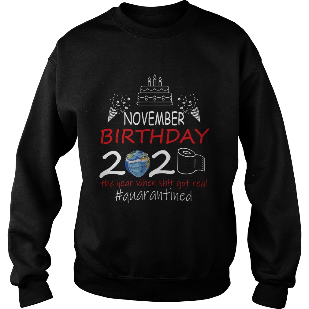 November Birthday 2020 The Year When Shit Got Real Quarantined Earth Sweatshirt