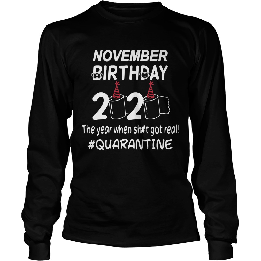 November Birthday 2020 Toilet Paper The Year When Shit Got Real Quarantined Long Sleeve