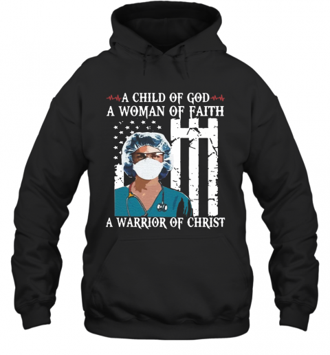 Nurse A Child Of God A Woman Of Faith A Warrior Of Christ T-Shirt Unisex Hoodie
