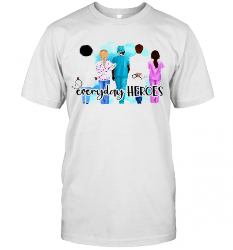 Nurse Everyday Heroes Fight Coronavirus Covid 19 T-Shirt