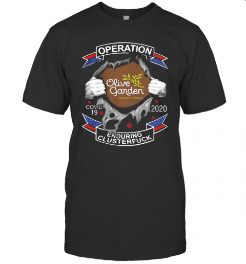 Olive Garden Italian Kitchen Operation Covid 19 2020 Enduring Clusterfuck T-Shirt