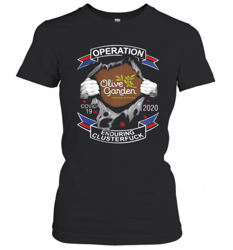 Olive Garden Italian Kitchen Operation Covid 19 2020 Enduring Clusterfuck T-Shirt Classic Women's T-shirt