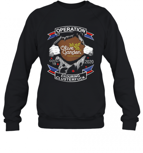 Olive Garden Italian Kitchen Operation Covid 19 2020 Enduring Clusterfuck T-Shirt Unisex Sweatshirt